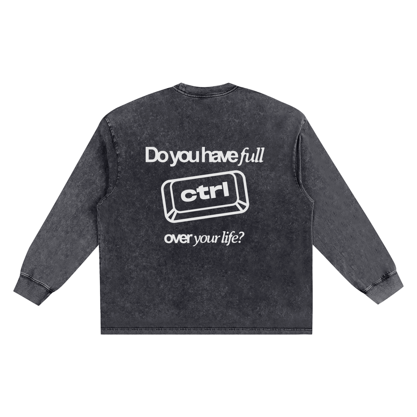 Control Your Life Long Sleeve